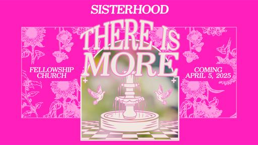Sisterhood: There is More (Meet & Greets)