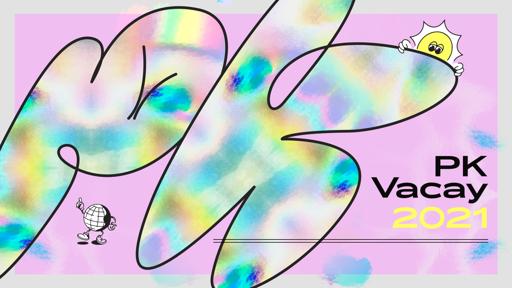 PK Vacay (June 29-July 2)