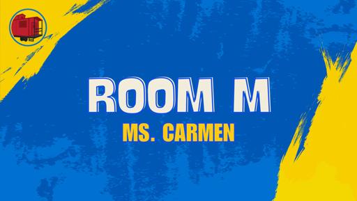 Room M (Ms. Carmen)